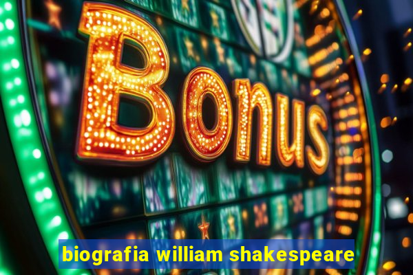 biografia william shakespeare